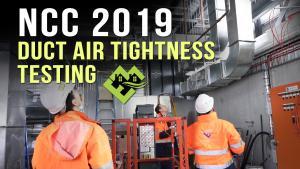 BCA - NCC 2019 - Duct Air Leakage Testing